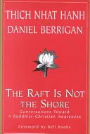 Tratwa to nie brzeg: Rozmowy w kierunku buddyjsko-chrześcijańskiej świadomości - The Raft is Not the Shore: Conversations Toward a Buddhist-Christian Awareness