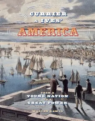 Ameryka Curriera i Ivesa: Od młodego narodu do wielkiej potęgi - Currier & Ives' America: From a Young Nation to a Great Power