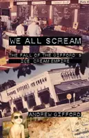 Wszyscy krzyczymy: Upadek imperium lodów Gifforda - We All Scream: The Fall of the Gifford's Ice Cream Empire