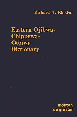 Słownik wschodniego ludu Ojibwa-Chippewa-Ottawa - Eastern Ojibwa-Chippewa-Ottawa Dictionary