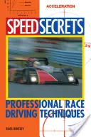 Sekrety prędkości: Profesjonalne techniki jazdy wyścigowej - Speed Secrets: Professional Race Driving Techniques