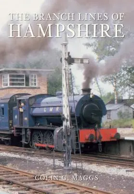 Linie kolejowe w Hampshire - The Branch Lines of Hampshire