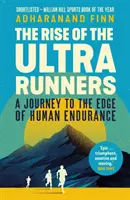 Rise of the Ultra Runners - Podróż do krańca ludzkiej wytrzymałości - Rise of the Ultra Runners - A Journey to the Edge of Human Endurance