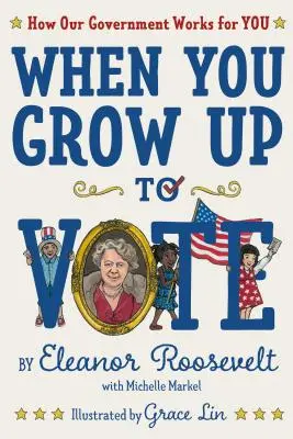 Kiedy dorośniesz do głosowania: Jak nasz rząd pracuje dla ciebie - When You Grow Up to Vote: How Our Government Works for You