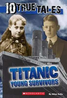 10 prawdziwych historii, Młodzi ocaleni z Titanica - 10 True Tales, Titanic Young Survivors