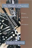 The Mangle of Practice: Czas, sprawczość i nauka - The Mangle of Practice: Time, Agency, and Science