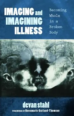 Obrazowanie i wyobrażanie sobie choroby - Imaging and Imagining Illness