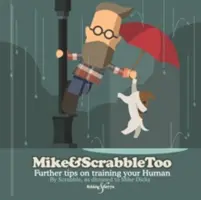 Mike&Scrabbletoo: Dalsze wskazówki dotyczące szkolenia ludzi - Mike&Scrabbletoo: Further Tips on Training Your Human