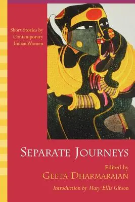 Osobne podróże: Krótkie historie współczesnych indyjskich kobiet - Separate Journeys: Short Stories by Contemporary Indian Women