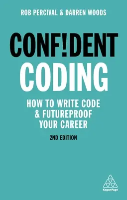 Pewne kodowanie: Jak pisać kod i zabezpieczyć swoją karierę na przyszłość - Confident Coding: How to Write Code and Futureproof Your Career