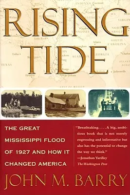 Rising Tide: Wielka powódź na Missisipi w 1927 roku i jak zmieniła Amerykę - Rising Tide: The Great Mississippi Flood of 1927 and How It Changed America