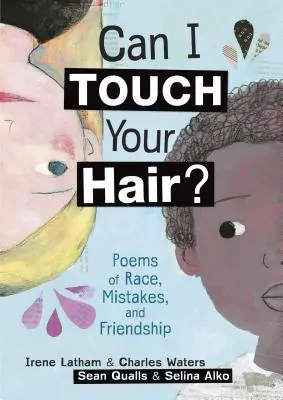 Czy mogę dotknąć twoich włosów? Wiersze o rasie, błędach i przyjaźni - Can I Touch Your Hair?: Poems of Race, Mistakes, and Friendship