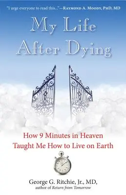 Moje życie po śmierci: Jak 9 minut w niebie nauczyło mnie żyć na ziemi - My Life After Dying: How 9 Minutes in Heaven Taught Me How to Live on Earth