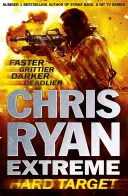 Chris Ryan Extreme: Hard Target - Szybciej, bardziej brutalnie, mroczniej, bardziej zabójczo - Chris Ryan Extreme: Hard Target - Faster, Grittier, Darker, Deadlier