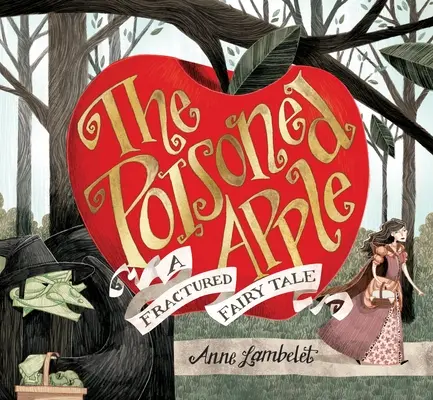Zatrute jabłko: Złamana bajka - The Poisoned Apple: A Fractured Fairy Tale