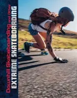 Downhill Skateboarding i inne ekstremalne sporty wodne - Downhill Skateboarding and Other Extreme Skateboarding