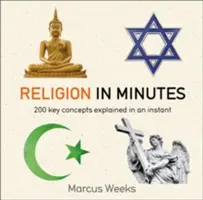 Religia w kilka minut: Wielkie religie świata wyjaśnione w mgnieniu oka - Religion in Minutes: The World's Great Faiths Explained in an Instant