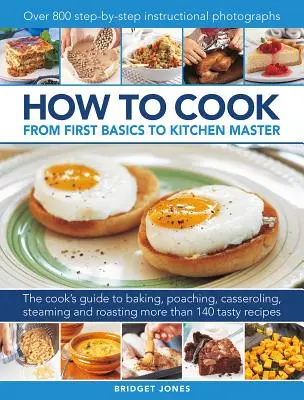 Jak gotować: Od podstaw do mistrzostwa kuchni - How to Cook: From First Basics to Kitchen Master