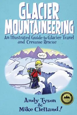 Glacier Mountaineering: Illustrated Guide To Glacier Travel And Crevasse Rescue, wydanie poprawione - Glacier Mountaineering: An Illustrated Guide To Glacier Travel And Crevasse Rescue, Revised edition