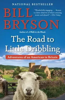 Droga do Little Dribbling: Przygody Amerykanina w Wielkiej Brytanii - The Road to Little Dribbling: Adventures of an American in Britain