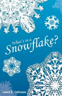 Co kryje się w płatku śniegu? - What's in a Snowflake?