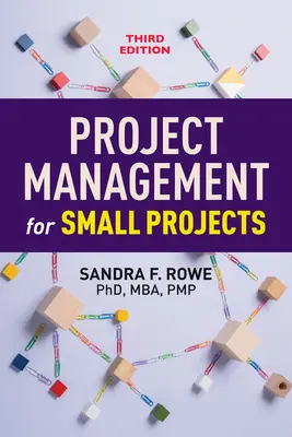 Zarządzanie projektami dla małych projektów, wydanie trzecie - Project Management for Small Projects, Third Edition