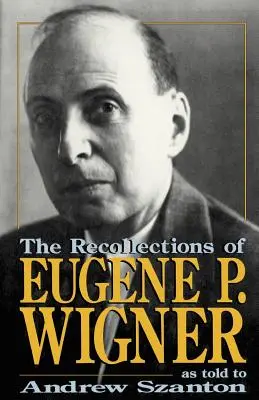 Wspomnienia Eugene'a P. Wignera - The Recollections of Eugene P Wigner