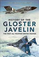 Historia samolotu Gloster Javelin: Pierwszy brytyjski myśliwiec na każdą pogodę - History of the Gloster Javelin: The First All Weather British Fighter