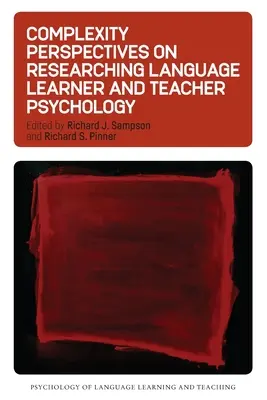 Perspektywy złożoności w badaniach nad psychologią osób uczących się języków i nauczycieli - Complexity Perspectives on Researching Language Learner and Teacher Psychology