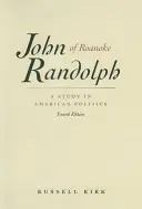 John Randolph z Roanoke: Studium polityki amerykańskiej - John Randolph of Roanoke: A Study in American Politics