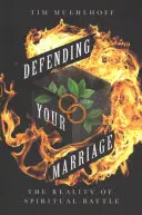 Obrona małżeństwa: Rzeczywistość duchowej walki - Defending Your Marriage: The Reality of Spiritual Battle