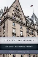 Życie w Dakocie: Najbardziej niezwykły adres w Nowym Jorku - Life at the Dakota: New York's Most Unusual Address