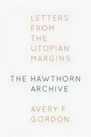 Archiwum Hawthorn: Listy z utopijnych marginesów - The Hawthorn Archive: Letters from the Utopian Margins