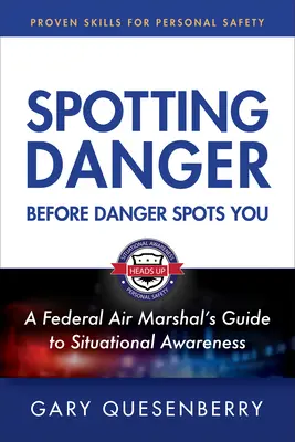 Zauważ niebezpieczeństwo, zanim ono zauważy ciebie: Buduj świadomość sytuacyjną, aby zachować bezpieczeństwo - Spotting Danger Before It Spots You: Build Situational Awareness to Stay Safe