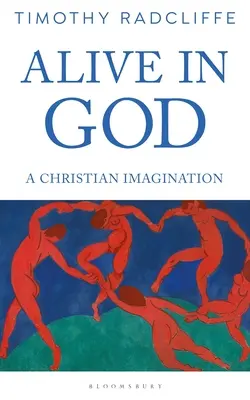 Żyć w Bogu: Chrześcijańska wyobraźnia - Alive in God: A Christian Imagination