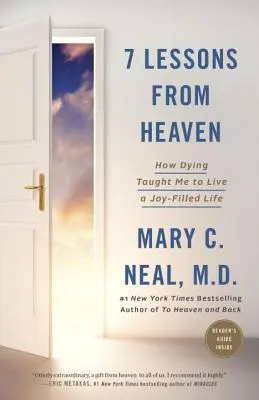 7 lekcji z nieba: Jak umieranie nauczyło mnie żyć życiem pełnym radości - 7 Lessons from Heaven: How Dying Taught Me to Live a Joy-Filled Life