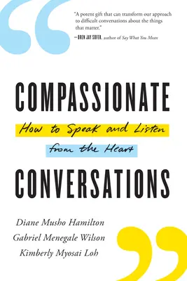 Compassionate Conversations: Jak mówić i słuchać z serca - Compassionate Conversations: How to Speak and Listen from the Heart