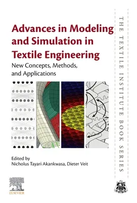 Postępy w modelowaniu i symulacji w inżynierii tekstylnej: Nowe koncepcje, metody i zastosowania - Advances in Modeling and Simulation in Textile Engineering: New Concepts, Methods, and Applications