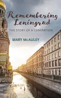 Pamiętając Leningrad: Historia pokolenia - Remembering Leningrad: The Story of a Generation