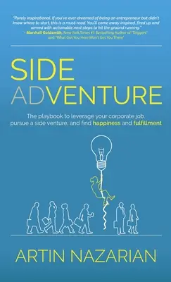 Side Adventure: Poradnik, jak wykorzystać pracę w korporacji, realizować poboczne przedsięwzięcia oraz odnaleźć szczęście i spełnienie. - Side Adventure: The playbook to leverage your corporate job, pursue a side venture, and find happiness and fulfillment.