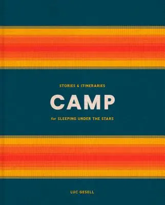 Obóz: Historie i trasy do spania pod gwiazdami - Camp: Stories and Itineraries for Sleeping Under the Stars