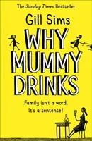 Dlaczego mamusia pije - Why Mummy Drinks