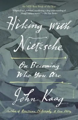 Wędrówki z Nietzschem: O stawaniu się tym, kim się jest - Hiking with Nietzsche: On Becoming Who You Are