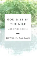 Bóg umiera nad Nilem i inne powieści: Bóg umiera nad Nilem, Poszukiwanie, Krążąca pieśń - God Dies by the Nile and Other Novels: God Dies by the Nile, Searching, the Circling Song