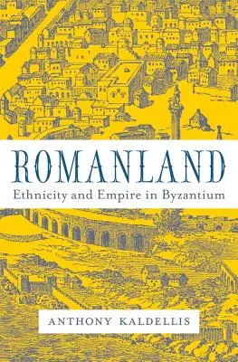 Romanland: Etniczność i imperium w Bizancjum - Romanland: Ethnicity and Empire in Byzantium