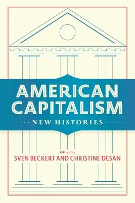 Amerykański kapitalizm: Nowe historie - American Capitalism: New Histories