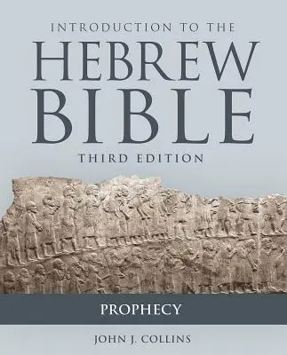 Wprowadzenie do Biblii Hebrajskiej, wydanie trzecie - Proroctwo - Introduction to the Hebrew Bible, Third Edition - Prophecy