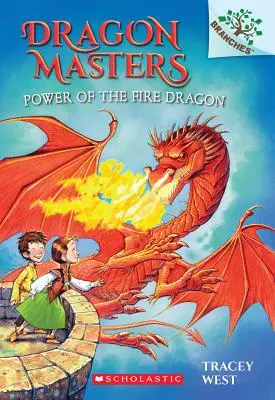 Moc Ognistego Smoka: Księga oddziałów (Dragon Masters #4), 4 - Power of the Fire Dragon: A Branches Book (Dragon Masters #4), 4