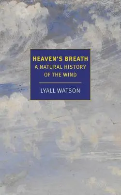 Oddech nieba: Historia naturalna wiatru - Heaven's Breath: A Natural History of the Wind