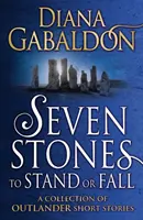 Siedem kamieni, by stać lub upaść - zbiór opowiadań Outlander - Seven Stones to Stand or Fall - A Collection of Outlander Short Stories